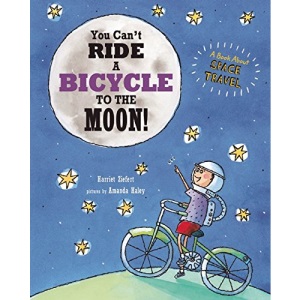 Your Can't Ride A Bicycle to the Moon (You Can't)