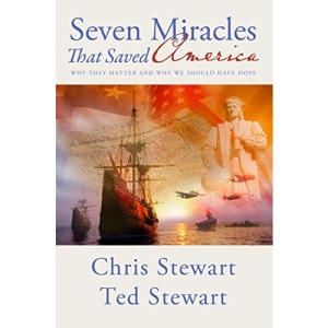 Seven Miracles That Saved America: Why They Matter and Why We Should Have Hope