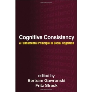 Cognitive Consistency: A Fundamental Principle in Social Cognition