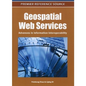 Geospatial Web Services: Advances in Information Interoperability (Premier Reference Source)