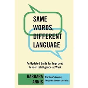Same Words, Different Language: An Updated Guide for Improved Gender Intelligence at Work