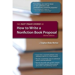 The Fast-Track Course on How to Write a Nonfiction Book Proposal (Great Books for Writers)