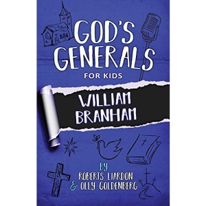 God's Generals for Kids Vol 10: William Branham