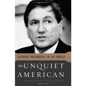 The Unquiet American: Richard Holbrooke in the World