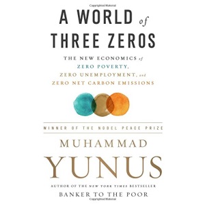 A World of Three Zeros: The New Economics of Zero Poverty, Zero Unemployment, and Zero Carbon Emissions