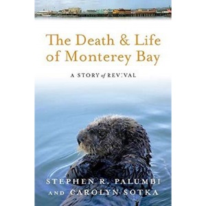 The Death and Life of Monterey Bay: A Story of Revival