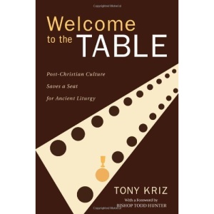 Welcome to the Table: Post-Christian Culture Saves a Seat for Ancient Liturgy