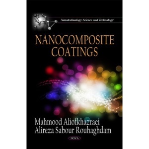 Nanocomposite Coatings (Nanotechnology Science and Technology)