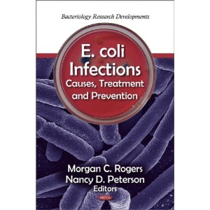 E. coli Infections: Causes, Treatment & Prevention (Bacteriology Research Developments)