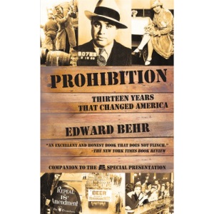Prohibition: Thirteen Years That Changed America