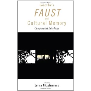 Goethe's Faust and Cultural Memory: Comparatist Interfaces