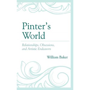 Pinter's World: Relationships, Obsessions, and Artistic Endeavors