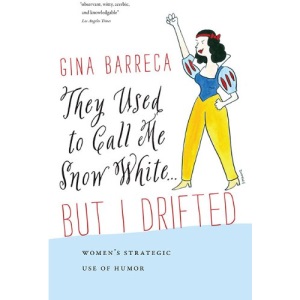 They Used to Call Me Snow White . . . But I Drifted: Women's Strategic Use of Humor