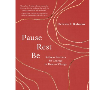 Pause, Rest, Be: Stillness Practices for Courage in Times of Change