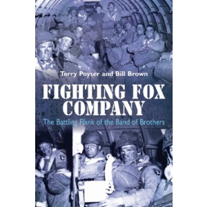 Fighting Fox Company: The Battling Flank of the Band of Brothers