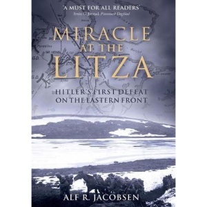 Miracle at the Litza: Hitler's first Defeat on the Eastern Front