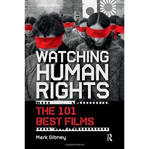 Watching Human Rights: The 101 Best Films (International Studies Intensives)