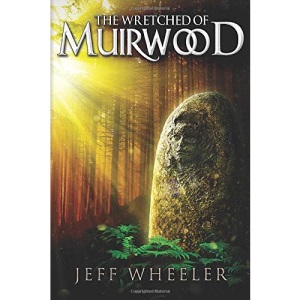 The Wretched of Muirwood: 01 (Legends of Muirwood)