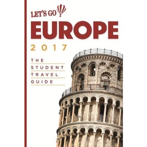 Let's Go Europe 2017: The Student Travel Guide