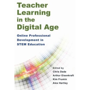 Teacher Learning in the Digital Age: Online Professional Development in STEM Education