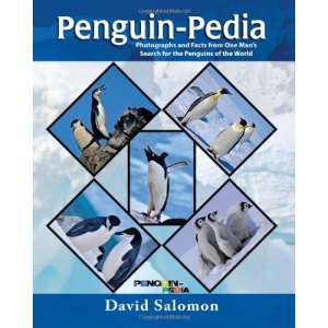 Penguin-Pedia: Photographs and Facts from One Man's Search for the Penquins of the World