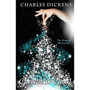 A Chrismas Carol - The Original Manuscript