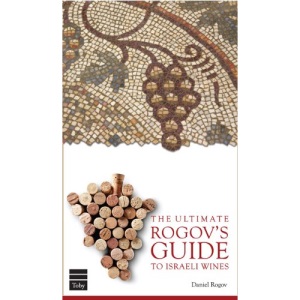 The Ultimate Guide to Rogov's Guide to Israeli Wine