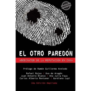 El otro paredón. Asesinatos de la reputación en Cuba