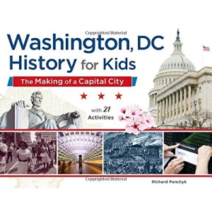 Washington, DC History for Kids: The Making of a Capital City, with 21 Activities
