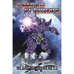 Transformers Volume 4: Heart of Darkness (Transformers (Idw))