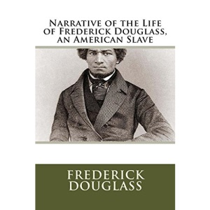 Narrative of the Life of Frederick Douglass, an American Slave