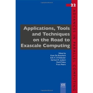 Applications, Tools and Techniques on the Road to Exascale Computing (Advances in Parallel Computing)
