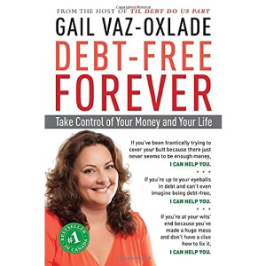 Debt-Free Forever: Take Control of Your Money and Your Life