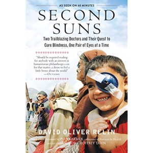 Second Suns: Two Trailblazing Doctors and Their Quest to Cure Blindness, One Pair of Eyes at a Time