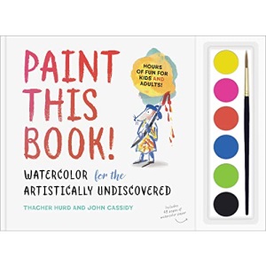 Paint This Book! Watercolor for the Artistically Undiscovered