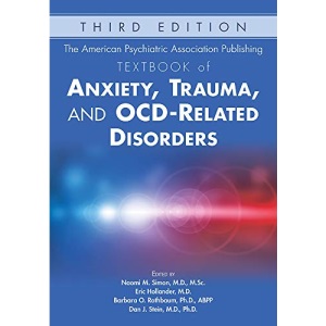 The American Psychiatric Association Publishing Textbook of Anxiety, Trauma, and OCD-Related Disorders