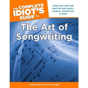 Complete Idiot's Guide to the Art of Songwriting, The (Complete Idiot's Guides (Lifestyle Paperback))