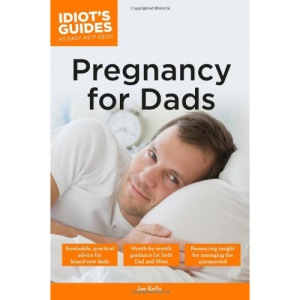 Pregnancy for Dads (Idiot's Guides)