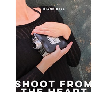 Shoot From the Heart: Rebel Filmmaking From Funding Through Self-Distribution