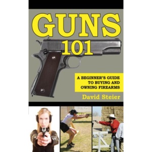 Guns 101: A Beginner's Guide to Buying and Owning Firearms