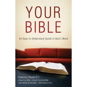 Your Bible: An Easy-To-Understand Guide to God's Word (Inspirational Book Bargains)
