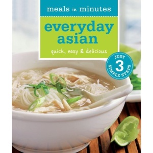 Meals in Minutes: Everyday Asian: Quick, Easy & Delicious
