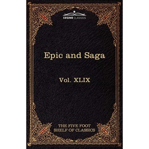 Epic and Saga - Beowulf Et.Al.: The Five Foot Shelf of Classics, Vol. XLIX (in 51 Volumes): 69