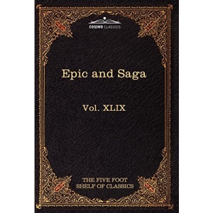 Epic and Saga - Beowulf Et.Al.: The Five Foot Shelf of Classics, Vol. XLIX (in 51 Volumes): 69