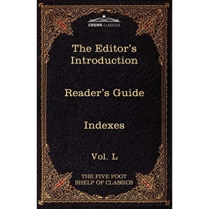The Editor's Introduction: The Five Foot Shelf of Classics, Vol. L (in 51 Volumes): 50