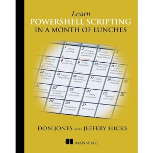 Learn PowerShell Scripting in a Month of Lunches