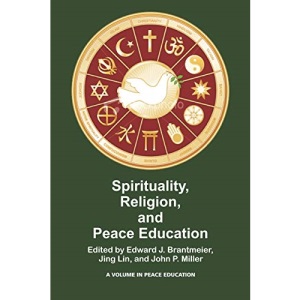Spirituality, Religion, and Peace Education
