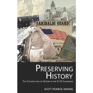 Preserving History: The Construction of History in the K-16 Classroom (HC)