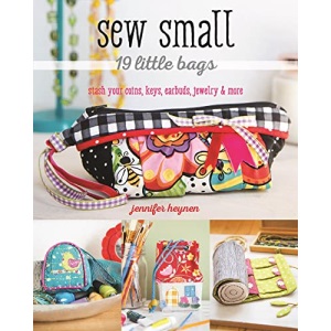 Sew Small – 19 Little Bags: Stash your coins, keys, earbuds, jewelry & more