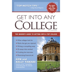 Get into Any College: The Insider’s Guide to Getting into a Top College